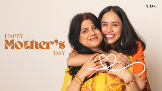 Celebrate Mother’s Day with Luxez – A Gift as Timeless as Her Love